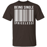 Being Single Priceless T-Shirt CustomCat