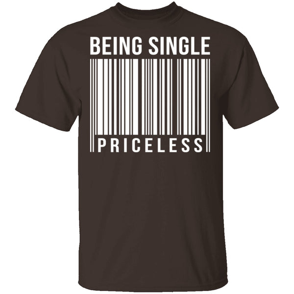 Being Single Priceless T-Shirt CustomCat