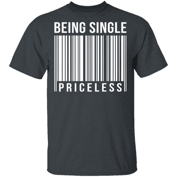 Being Single Priceless T-Shirt CustomCat