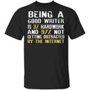 Being a Good Writer T-Shirt CustomCat