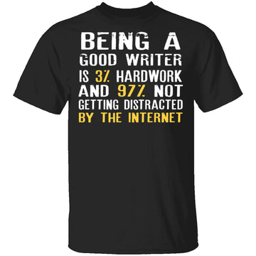 Being a Good Writer T-Shirt CustomCat