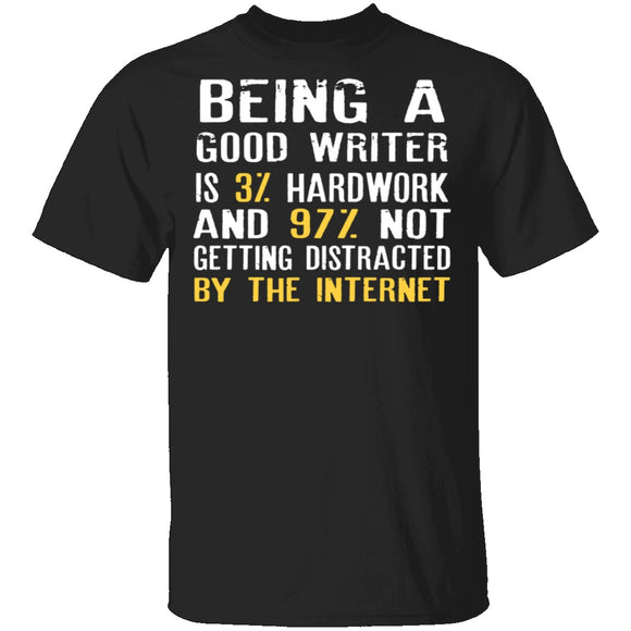 Being a Good Writer T-Shirt CustomCat