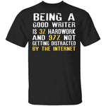 Being a Good Writer T-Shirt CustomCat