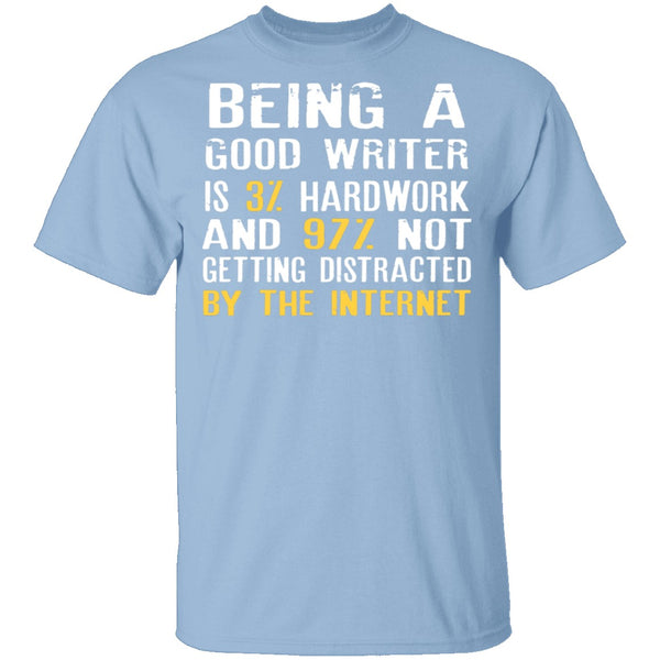 Being a Good Writer T-Shirt CustomCat