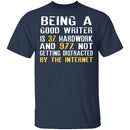 Being a Good Writer T-Shirt CustomCat