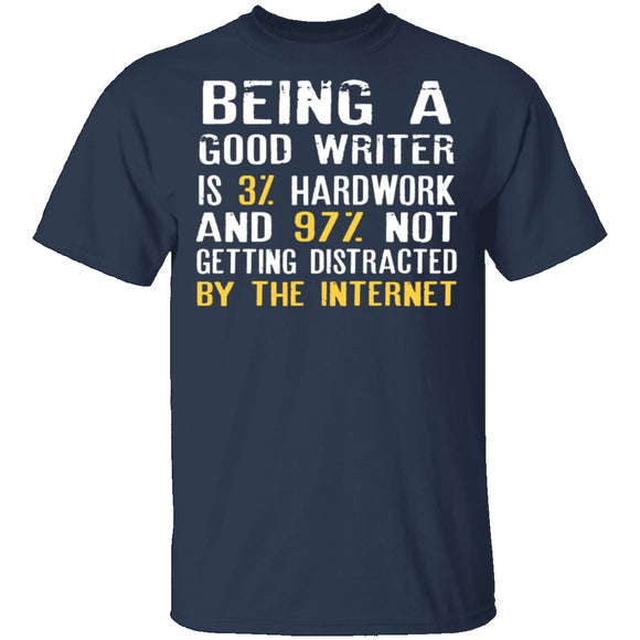 Being a Good Writer T-Shirt CustomCat