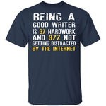 Being a Good Writer T-Shirt CustomCat