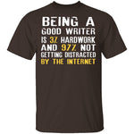 Being a Good Writer T-Shirt CustomCat