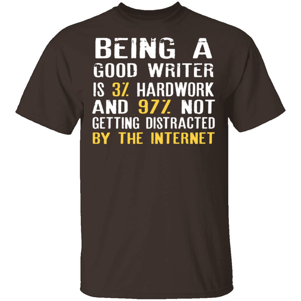 Being a Good Writer T-Shirt CustomCat