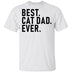 Best Cat Dad Ever T-Shirt CustomCat