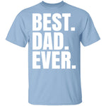 Best Dad Ever T-Shirt CustomCat