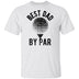 Best Dad by Par T-Shirt CustomCat