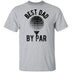 Best Dad by Par T-Shirt CustomCat