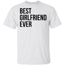 Best Girlfriend Ever T-Shirt CustomCat
