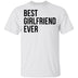 Best Girlfriend Ever T-Shirt CustomCat