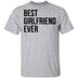 Best Girlfriend Ever T-Shirt CustomCat