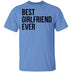 Best Girlfriend Ever T-Shirt CustomCat