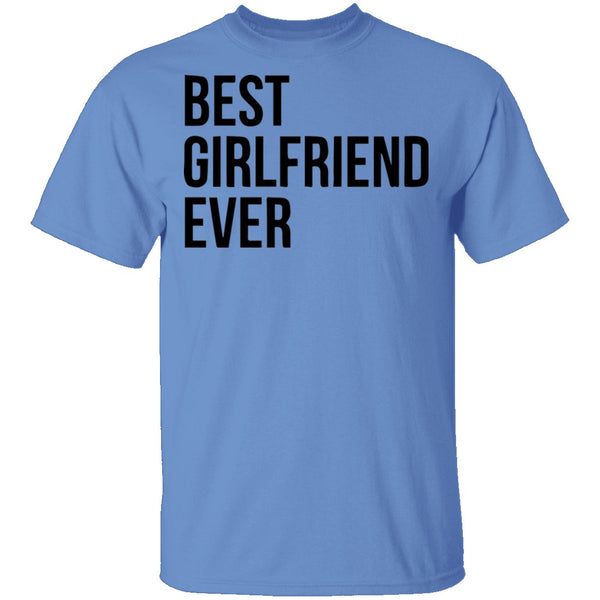 Best Girlfriend Ever T-Shirt CustomCat