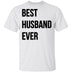 Best Husband Ever T-Shirt CustomCat
