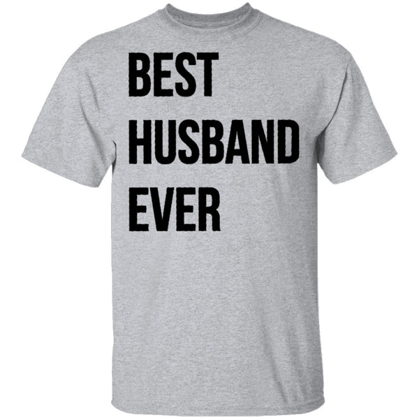 Best Husband Ever T-Shirt CustomCat