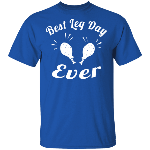 Best Leg Day Ever T-Shirt CustomCat