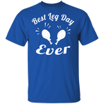 Best Leg Day Ever T-Shirt CustomCat