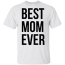 Best Mom Ever T-Shirt CustomCat