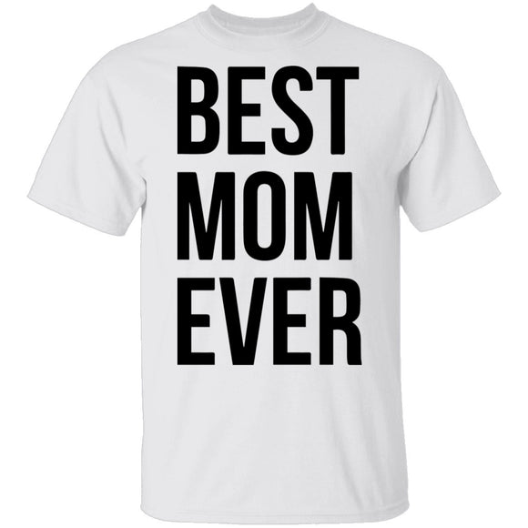 Best Mom Ever T-Shirt CustomCat