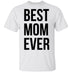 Best Mom Ever T-Shirt CustomCat