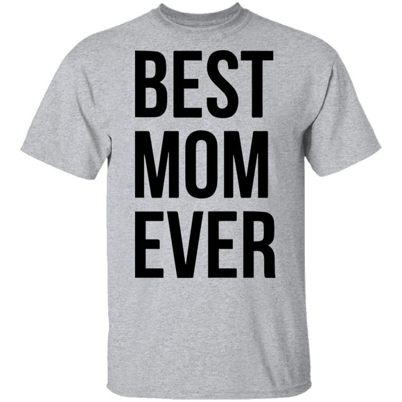 Best Mom Ever T-Shirt CustomCat