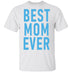 Best Mom Ever copy T-Shirt CustomCat