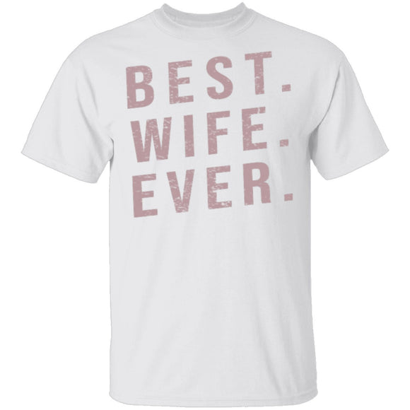 Best Wife Ever T-Shirt CustomCat