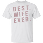 Best Wife Ever T-Shirt CustomCat