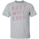 Best Wife Ever T-Shirt CustomCat