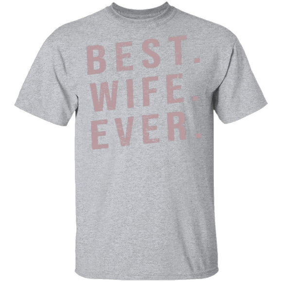 Best Wife Ever T-Shirt CustomCat