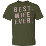 Best Wife Ever T-Shirt CustomCat