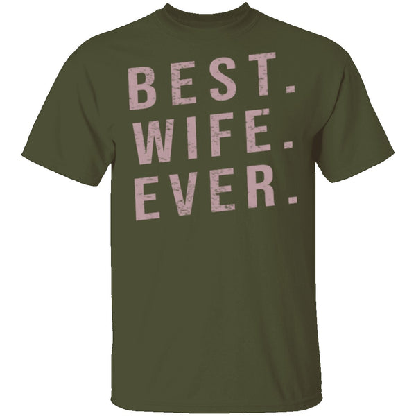 Best Wife Ever T-Shirt CustomCat