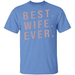 Best Wife Ever T-Shirt CustomCat