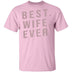 Best Wife Ever T-Shirt CustomCat