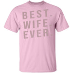 Best Wife Ever T-Shirt CustomCat