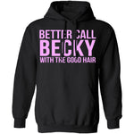 Better Call Becky With The Good Hair T-Shirt CustomCat