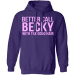Better Call Becky With The Good Hair T-Shirt CustomCat