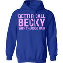Better Call Becky With The Good Hair T-Shirt CustomCat