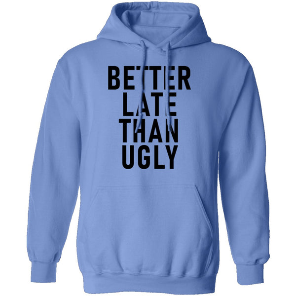 Better Late Than Ugly T-Shirt CustomCat