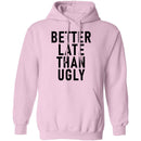 Better Late Than Ugly T-Shirt CustomCat