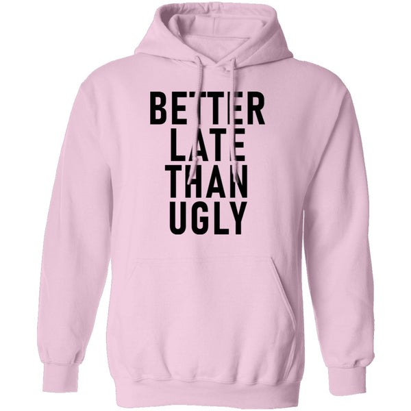 Better Late Than Ugly T-Shirt CustomCat