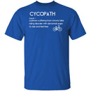 Bicyclist Cycopath Definition T-Shirt CustomCat