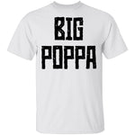 Big Poppa T-Shirt CustomCat
