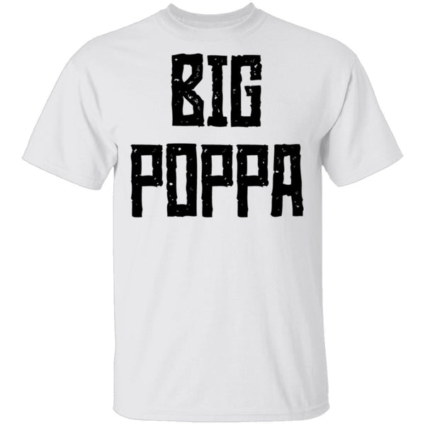 Big Poppa T-Shirt CustomCat