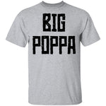 Big Poppa T-Shirt CustomCat